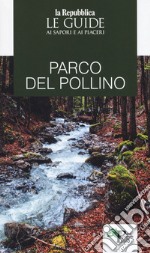 Parco del Pollino. Le guide ai sapori e ai piaceri libro