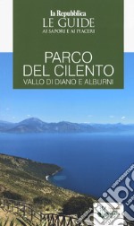 Parco del Cilento, Vallo di Diano e Alburni. Guida ai sapori e ai piaceri della regione libro