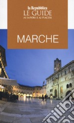 Marche. Guida ai sapori e ai piaceri della regione 2020 libro