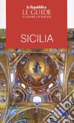 Sicilia. Le guide ai sapori e ai piaceri libro