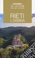 Rieti e Sabina. Le guide ai sapori e ai piaceri libro