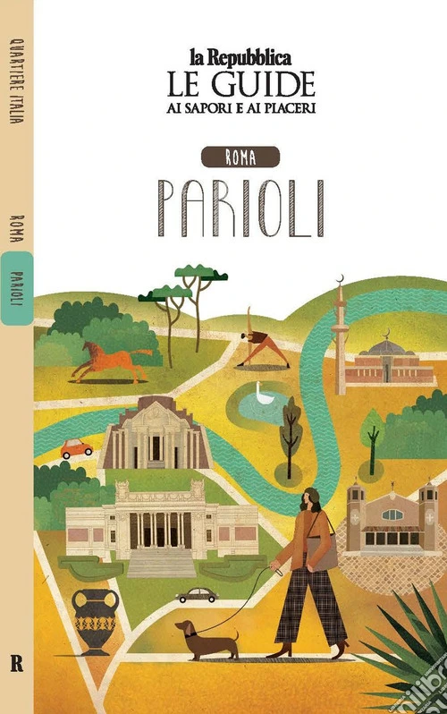 Roma Parioli. Quartiere Italia. Le guide ai sapori e ai piaceri