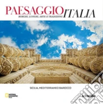 Sicilia, Mediterraneo barocco. Paesaggio Italia. Con QR Code. Vol. 2