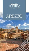 Arezzo. Le guide ai sapori e piaceri libro