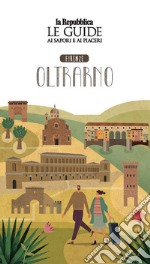 Firenze oltrarno. Quartiere Italia. Le guide ai sapori e ai piaceri libro