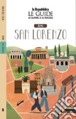 Roma San Lorenzo. Quartiere Italia. Le guide ai sapori e ai piaceri libro