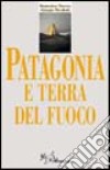 Patagonia e Terra del Fuoco libro