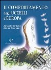 Il comportamento degli uccelli d'Europa libro di Gariboldi Armando Ambrogio Andrea