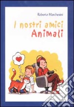 I nostri amici animali libro