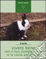 Vivere bene con il tuo coniglio nano e la cavia peruviana