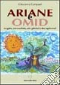 Ariane e Omid. Tre gatte, una cavalletta, otto gabbiani e due aquile reali libro