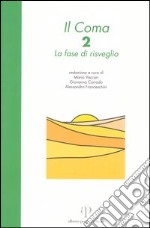 Il coma. Vol. 2: La fase del risveglio libro