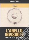 L'anello invisibile. L'unità del sé tra bios e psiche libro