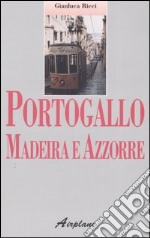 Portogallo, Madeira e Azzorre libro