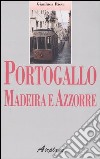Portogallo, Madeira e Azzorre libro