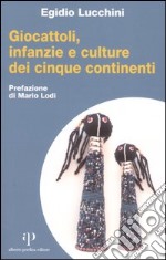 Giocattoli, infanzia e culture dei cinque continenti