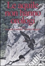 Le aquile non hanno orologi libro