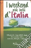 I weekend più belli d'Italia libro