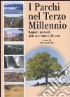 I parchi nel terzo millennio. Ragioni e necessità delle aree naturali protette libro