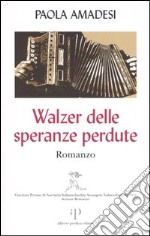 Walzer delle speranze perdute libro