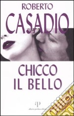 Chicco il Bello libro