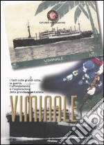 Viminale. I fasti sulle grandi rotte, la guerra, l'affondamento e l'esplorazione della grande nave italiana libro