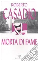 Morta di fame libro