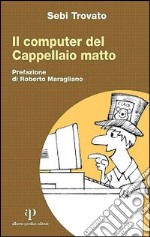 Il computer del Cappellaio matto