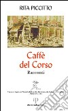Caffè del corso libro di Piccitto Rita