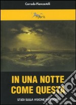 In una notte come questa. Studi sulla visione interiore