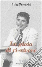 La gioia di ri-vivere