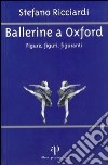 Ballerine a Oxford. Figure, figuri, figuranti libro