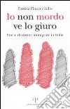 Io non mordo ve lo giuro. Storie di donne immigrate in Italia libro