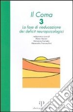 Il coma. Vol. 3: La fase di rieducazione dei deficit neuropsicologici libro