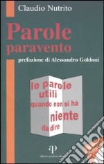 Parole paravento. Le parole utili quando non si ha niente da dire libro