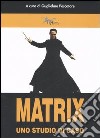 Matrix. Uno studio di caso libro