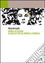 Animali ed ecologia in una rilettura del mondo femminile libro