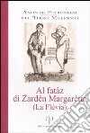 Al fatâz di Zardén Margarétta. (La Flèvia). Con CD Audio libro