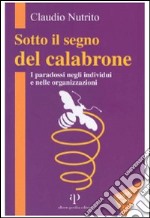 Sotto il segno del calabrone. I paradossi negli individui e nelle organizzazioni libro