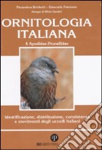 Ornitologia italiana. Identificazione, distribuzione, consistenza e movimenti degli uccelli italiani. Ediz. illustrata. Con CD Audio. Vol. 4: Apodidae-Prunellidae libro