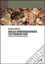 Guida alla conoscenza della biologia e dell'ecologia del suolo. Funzionalità, diversità biologica, indicatori libro