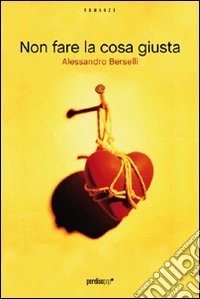 Non fare la cosa giusta libro