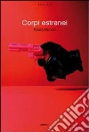 Corpi estranei. E-book. Formato EPUB ebook