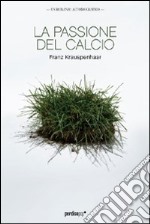 La passione del calcio libro