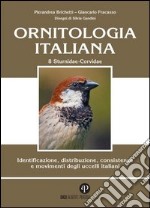 Ornitologia italiana. Identificazione, distribuzione, consistenza e movimenti degli uccelli italiani. Vol. 8: Sturnidae-fringillidae libro