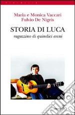 Storia di Luca. Ragazzino di quindici anni