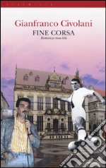 Fine corsa. Romanzo rosa-blu libro