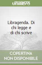 Libragenda. Di chi legge e di chi scrive