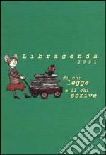 Libragenda 2001. Di chi legge e di chi scrive libro