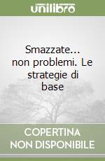 Smazzate... non problemi. Le strategie di base